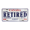CANADA RETIRED Quebec Car Plaque Size Novelty Souvenir Gift Plate | NO TIME, NO ADDRESS, NO TELEPHONE, NO MONEY, NO ???